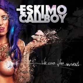 Eskimo Callboy - We Are the Mess