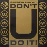 12inch Vinyl Single - Eskimos & Egypt - Don't U Do It!