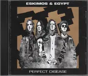 CD - Eskimos & Egypt - Perfect Disease