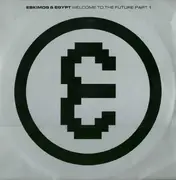 12inch Vinyl Single - Eskimos & Egypt - Welcome To The Future Part 1 - Clear Vinyl