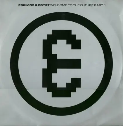 Eskimos & Egypt - Welcome To The Future Part 1