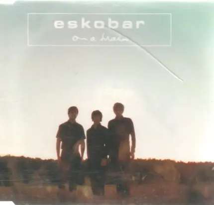 Eskobar - On A Train