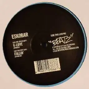 Eskobar - G-Love / Fallin'