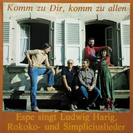 Espe , Ludwig Harig - Komm Zu Dir, Komm Zu Allen (Espe Singt Ludwig Harig, Rokoko- Und Simpliciuslieder)
