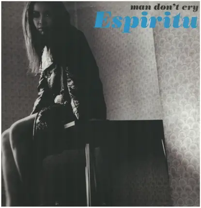 Espiritu - Man Don't Cry