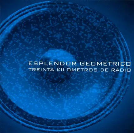 Esplendor Geométrico - Treinta Kil3metros De Radio