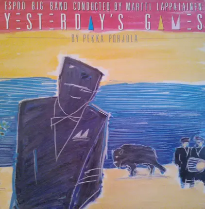 Espoo Big Band - Yesterday's Games By Pekka Pohjola