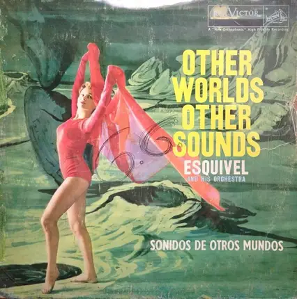 Esquivel And His Orchestra - Other Worlds Other Sounds (Sonidos De Otros Mundos)