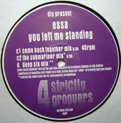 Essa - You Left Me Standing