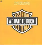 Essential DJ-Team - We Hate To Rock! (Remixes)