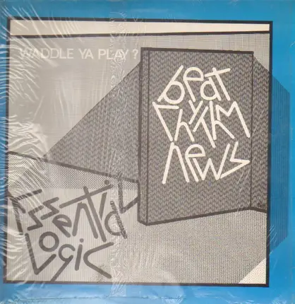 Essential Logic - Beat Rhythm News - Waddle Ya Play ?