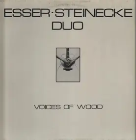 Esser Steinecke Duo - Voices Of Wood