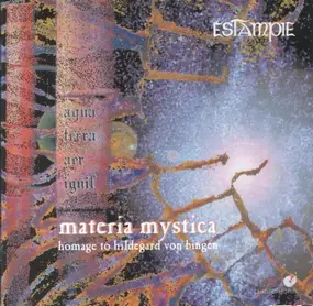 Estampie - Materia Mystica (Homage To Hildegard Von Bingen)