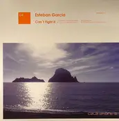 Esteban Garcia - Can't Fight It