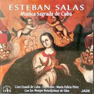 Esteban Salas - Musica Sagrada De Cuba