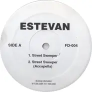 Estevan - Street Sweeper / Hit U Up (Later Tonight)