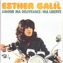 7inch Vinyl Single - Esther Galil - Amour Ma Délivrance / Ma Liberté