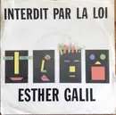 7inch Vinyl Single - Esther Galil - Interdit Par La Loi