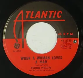 Esther Phillips - When A Woman Loves A Man / Ups And Downs