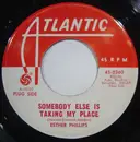 7inch Vinyl Single - Esther Phillips - Somebody Else Is Taking My Place