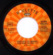 7inch Vinyl Single - Esther Phillips - Too Late To Worry, Too Blue To Cry / Tonight I'll Be Staying Here With You