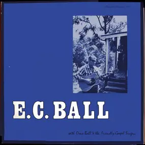 Estil C. Ball - E.C. Ball With Orna Ball & The Friendly Gospel Singers