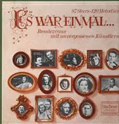 Es war einmal - 87 Stars - 120 Melodien - Rendevous mit unvergessenen Künstlern