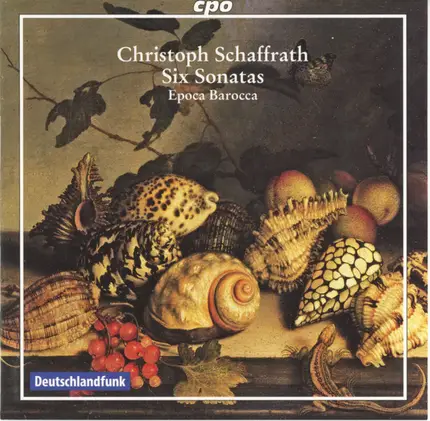 Epoca Barocca , Christoph Schaffrath - Six Sonatas