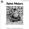 LP - Ephat Mujuru - Master Of Mbira From Zimbabwe