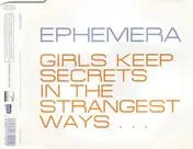 Ephemera - Girls Keep Secrets In The Strangest Ways