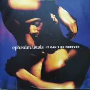 Ephraim Lewis - It Can't Be Forever