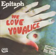 7inch Vinyl Single - Epitaph - We Love You Alice