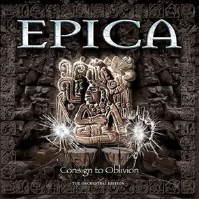 Epica - Consign To Oblivion:The..