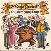 7inch Vinyl Single - Eppendorfer Pensionärs Chor - Olli, Der Orang Utan / Irren Macht Schlau