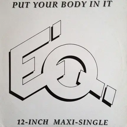 EQ - Put Your Body In It