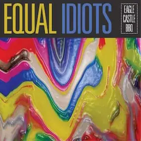 Equal Idiots - Eagle Castle Bbq