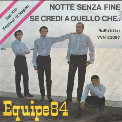 Equipe 84 - Notte Senza Fine / Se Credi A Quello Che...