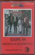 Equipe 84 - Raccolta Di Successi N. 2