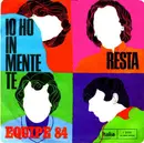 7inch Vinyl Single - Equipe 84 - Io Ho In Mente Te / Resta
