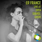 Er France - Live At Open Source, Cher