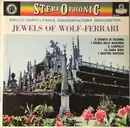 LP - Ermanno Wolf-Ferrari , Nello Santi , Orchestre De La Société Des Concerts Du Conservatoire - Jewels Of Wolf-Ferrari
