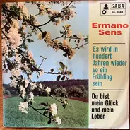 Ermano Sens - Es Wird In Hundert Jahren Wieder So Ein Frühling Sein