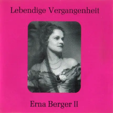Erna Berger - Lebendige Vergangenheit - Erna Berger II