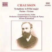 Chausson - Symphony In B Flat Major • Poème • Viviane
