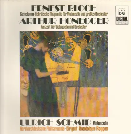 Ernest Bloch / Arthur Honegger - Ulrich Schmid - Violoncellokonzerte