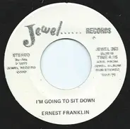 Ernest Franklin - I'm Going To Sit Down / What Then