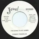 7inch Vinyl Single - Ernest Franklin - I'm Going To Sit Down / What Then