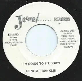 Ernest Franklin - I'm Going To Sit Down / What Then