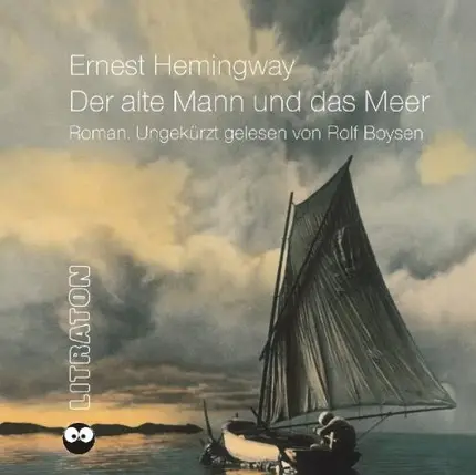 Ernest Hemingway Gelesen Von Rolf Boysen - Der Alte Mann Und Das Meer