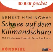 Ernest Hemingway - Schnee Auf Dem Kilimandscharo (Hörspiel)